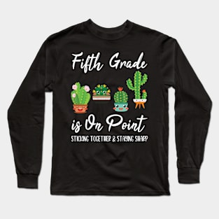 Fifth Grade Is On Point Sticking Together And Staying Sharp Long Sleeve T-Shirt